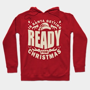 Santa Getting Ready For Christmas Typography Hoodie